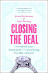 Alternative view 1 of Closing the Deal: Two Married Guys Reveal the Dirty Truth to Getting Your Man to Commit