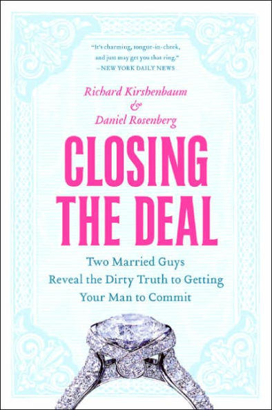 Closing the Deal: Two Married Guys Reveal Dirty Truth to Getting Your Man Commit
