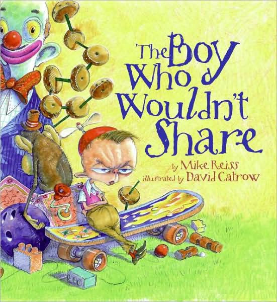 The Boy Who Wouldn't Share by Mike Reiss, David Catrow, Hardcover ...