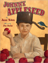 Title: Johnny Appleseed: The Legend and the Truth, Author: Jane Yolen