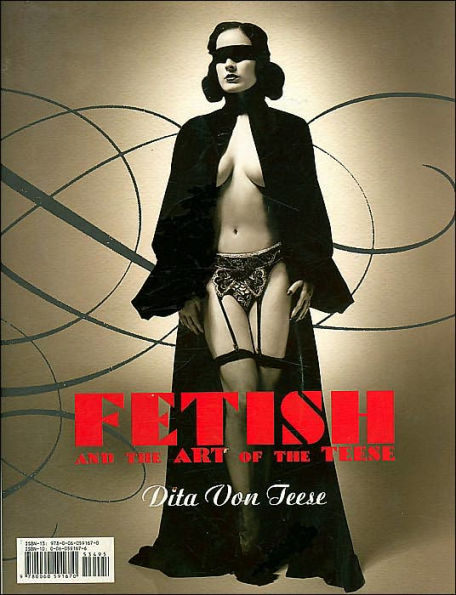 Burlesque and the Art of the Teese/Fetish and the Art of the Teese