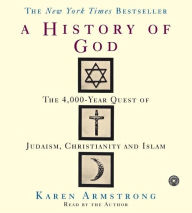 Title: History of God CD: The 4,000 Year Quest of Judaism, Christianity, and Islam, Author: Karen Armstrong