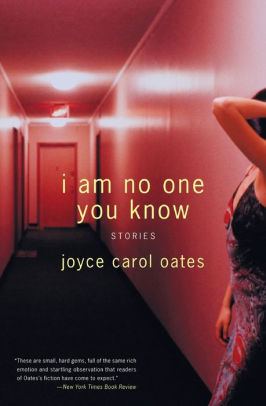 I Am No One You Know By Joyce Carol Oates Paperback Barnes Noble