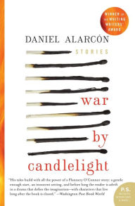 Title: War by Candlelight, Author: Daniel Alarcón