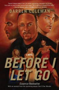 Title: Before I Let Go: A Novel, Author: Darren Coleman