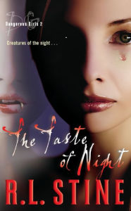 Title: Dangerous Girls #2: The Taste of Night, Author: R. L. Stine