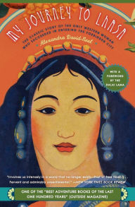Title: My Journey to Lhasa: The Classic Story of the Only Western Woman Who Succeeded in Entering the Forbidden City, Author: Alexandra David-Neel