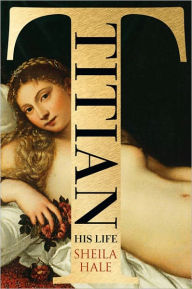 Title: Titian: His Life, Author: Sheila Hale