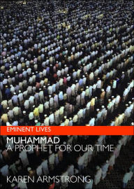 Title: Muhammad: A Prophet for Our Time (Eminent Lives Series), Author: Karen Armstrong