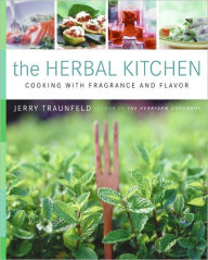 Title: Herbal Kitchen: Cooking with Fragrance and Flavor, Author: Jerry Traunfeld