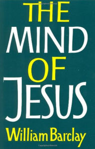 Title: Mind of Jesus, Author: William Barclay