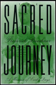 Title: The Sacred Journey: A Memoir of Early Days, Author: Frederick Buechner
