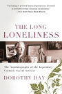 The Long Loneliness: The Autobiography of the Legendary Catholic Social Activist