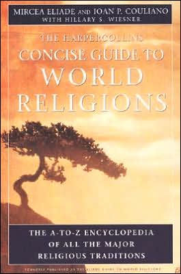 HarperCollins Concise Guide to World Religions: The A-to-Z Encyclopedia of All the Major Religious Traditions