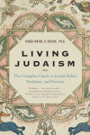 Alternative view 1 of Living Judaism: The Complete Guide to Jewish Belief, Tradition, and Practice