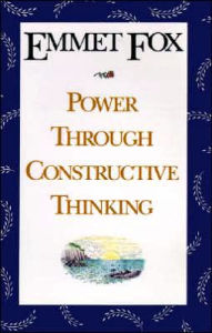 Title: Power Through Constructive Thinking, Author: Emmet Fox