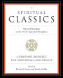 Spiritual Classics: Selected Readings on the Twelve Spiritual Disciplines