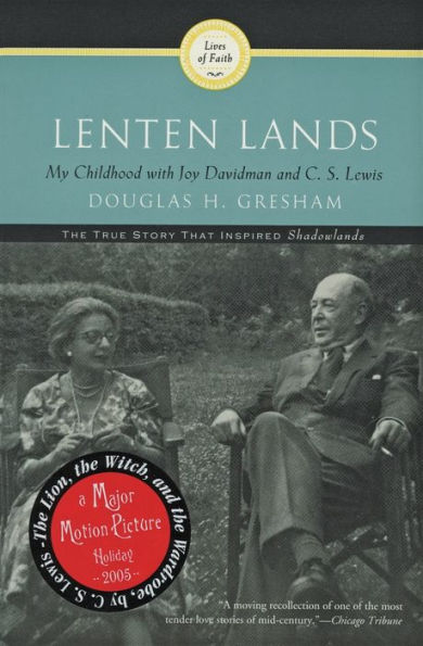 Lenten Lands: My Childhood with Joy Davidman and C. S. Lewis