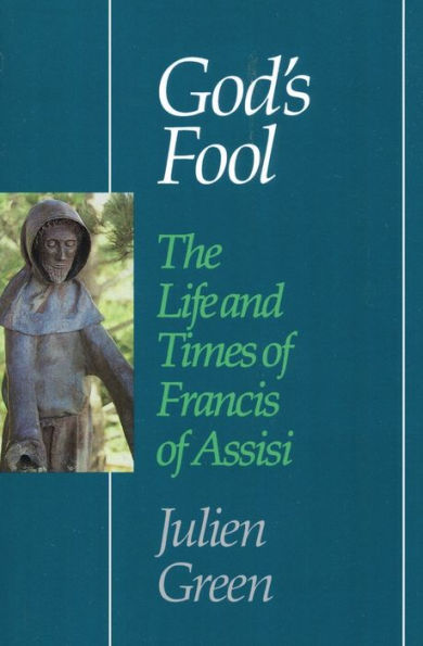 God's Fool: The Life of Francis of Assisi