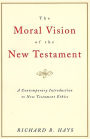 The Moral Vision of the New Testament: Community, Cross, New CreationA Contemporary Introduction to New Testament Ethic