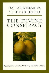 Title: Dallas Willard's Study Guide to The Divine Conspiracy, Author: Jan Johnson