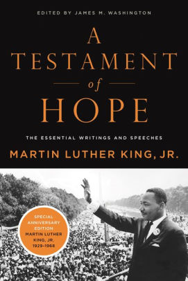 A Testament Of Hope The Essential Writings Of Martin Luther King Jr By Martin Luther King Jr Paperback Barnes Noble