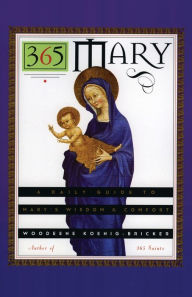 Title: 365 Mary: A Daily Guide to Mary's Wisdom and Comfort, Author: Woodeene Koenig-Bricker