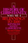 History of Christianity: Volume I: Beginnings to 1500