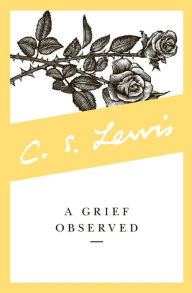 Title: A Grief Observed, Author: C. S. Lewis