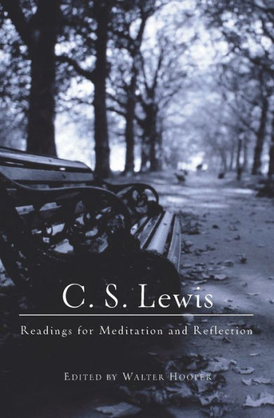 C. S. Lewis: Readings for Meditation and Reflection