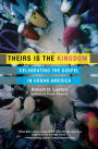 Theirs Is the Kingdom: Celebrating the Gospel in Urban America