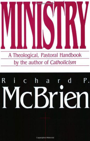 Ministry: A Theological, Pastoral Handbook