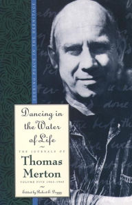 Title: Dancing in the Water of Life, Author: Thomas Merton