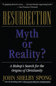 Title: Resurrection: Myth or Reality?, Author: John Shelby Spong