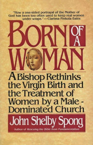 Title: Born of a Woman, Author: John Shelby Spong