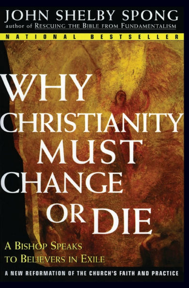 Why Christianity Must Change or Die: A Bishop Speaks to Believers In Exile