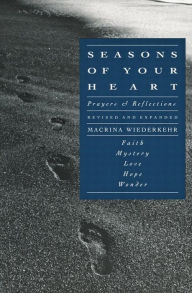 Title: Seasons of Your Heart: Prayers and Reflections, Author: Macrina Wiederkehr