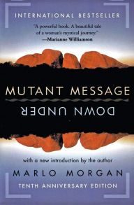 Title: Mutant Message Down Under, Author: Marlo Morgan