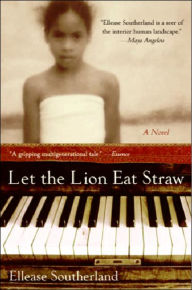 Title: Let the Lion Eat Straw, Author: Ellease Southerland