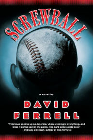 Title: Screwball: A Novel, Author: David Ferrell