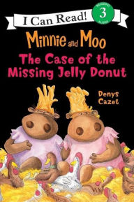 Title: The Case of the Missing Jelly Donut (Minnie and Moo Series), Author: Denys Cazet