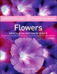 Alternative view 1 of Flowers: What to Grow and How to Grow it (HarperCollins Practical Gardner Series)