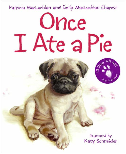 Once I Ate a Pie by Patricia MacLachlan, Katy Schneider, Emily ...