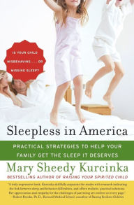 Title: Sleepless in America: Is Your Child Misbehaving...or Missing Sleep?, Author: Mary Sheedy Kurcinka