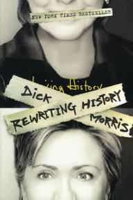 Title: Rewriting History, Author: Dick Morris