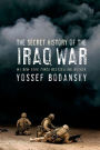 The Secret History of the Iraq War