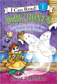 Title: Dirk Bones and the Mystery of the Haunted House (I Can Read Book 1 Series), Author: Doug Cushman
