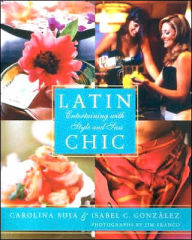 Title: Latin Chic: Entertaining with Style and Sass, Author: Isabel Gonzalez