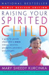 Alternative view 1 of Raising Your Spirited Child: A Guide for Parents Whose Child Is More Intense, Sensitive, Perceptive, Persistent, Energetic