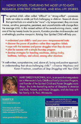 Raising Your Spirited Child A Guide For Parents Whose Child Is More Intense Sensitive Perceptive Persistent Energetic By Mary Sheedy Kurcinka Paperback Barnes Noble